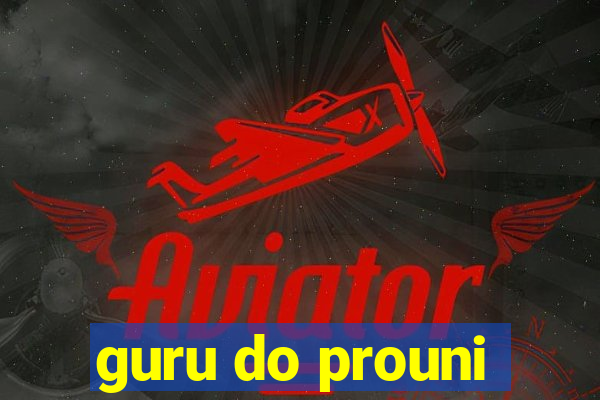 guru do prouni